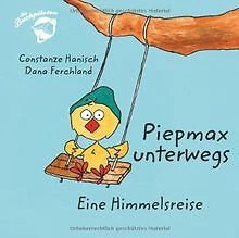Piepmax unterwegs. Eine Himmelsreise von Constanze Hanis... | Buch | Zustand gut