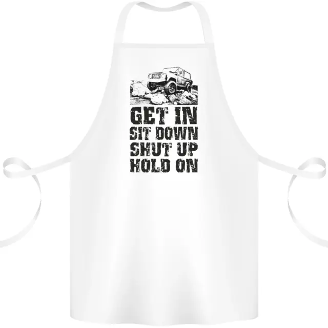 Get in Sit Down 4X4 Off Roading Road Funny Cotton Apron 100% Organic