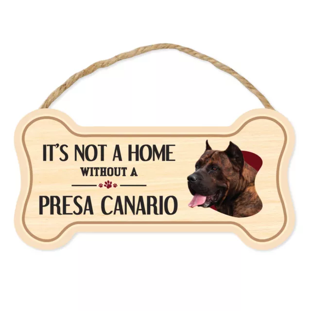 Dog Bone Sign, Wood, It's Not A Home Without A Presa Canario, 10" x 5"