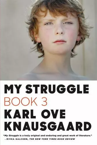 My Struggle: Book 3 [My Struggle, 3] by Knausgaard, Karl Ove , paperback