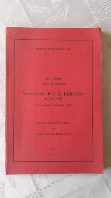 Felkay & Favier - En prison sous la Terreur. Souvenirs de J.-B. Billecocq - 1981