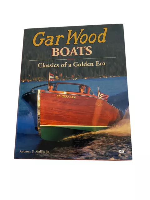 Gar Wood Boats Classics of a Golden Era by Anthony S. Mollica Jr. 1999 HC