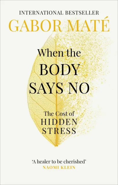 FREE SHIPPING - When the Body Says No By Dr Gabor Maté (PAPERBACK)