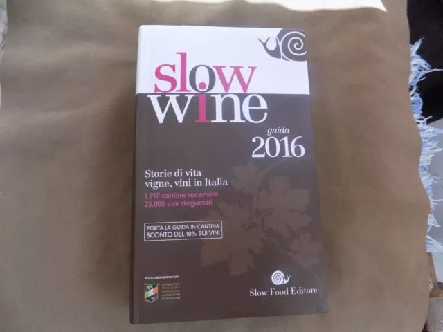 SLOW WINE ..2016 ,,. storie di vita vigne,vini in italia.. SLOW FOOD EDITORE,,