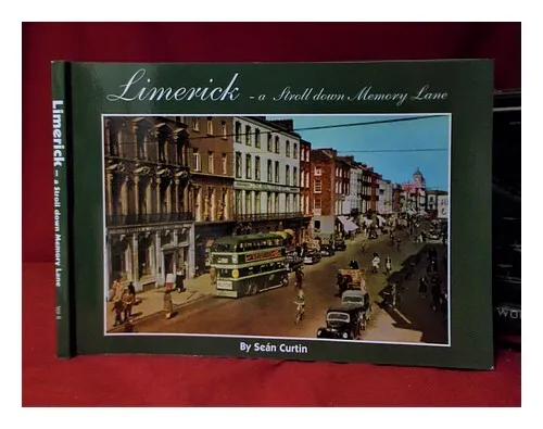 CURTIN, SEAN Limerick: A Stroll down Memory lane/ Vol. 8 [19--] Paperback