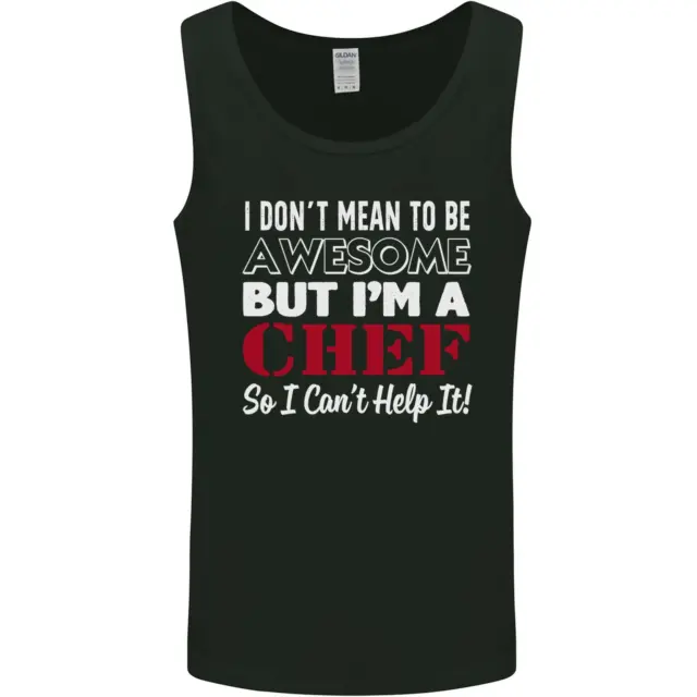 I Dont Mean to Be but Im a Chef Mens Vest Tank Top