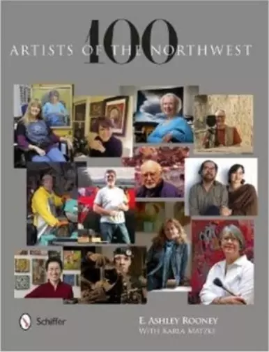 E. Ashley Rooney 100 Artists of the Northwest (Relié)