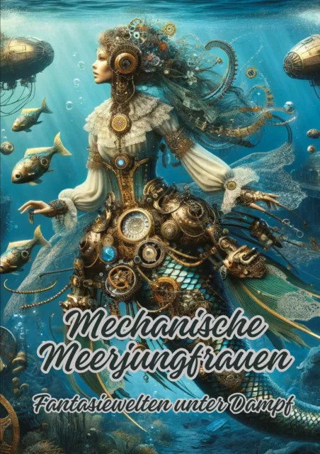 Mechanische Meerjungfrauen Fantasiewelten unter Dampf Diana Kluge Taschenbuch