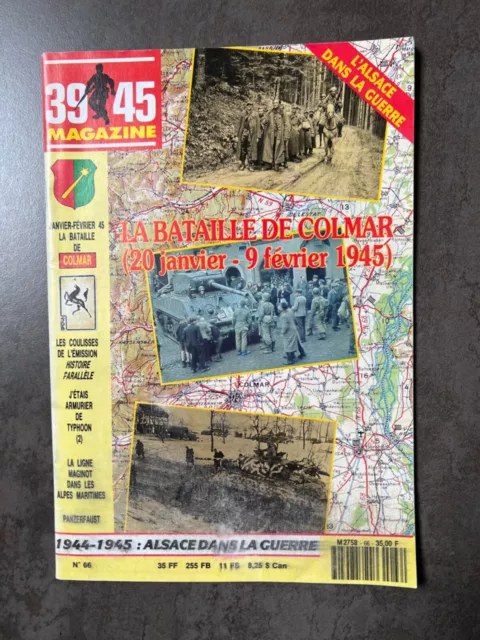 39/45 MAGAZINE n° 66 - BATAILLE DE COLMAR 1945 - PANZERFAUST - ALSACE 1944-45