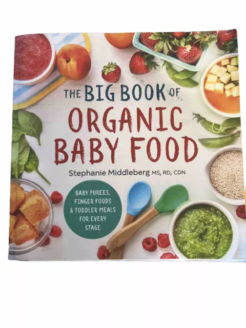 The Big Book of Organic Baby Food: Baby Purees, Finger Foods, and Toddler Meals