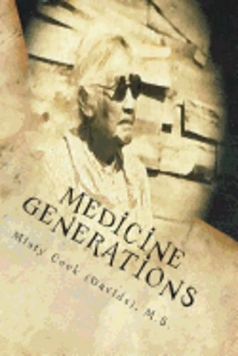 Medicine Generations: Natural Native American Medicines Traditional to the: New