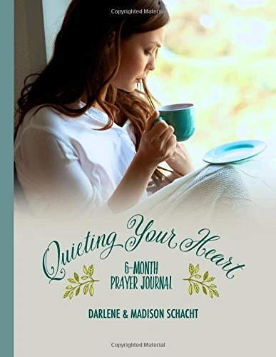 QUIETING YOUR HEART : 6-MONTH PRAYER JOURNAL By Darlene Schacht & Madison NEW