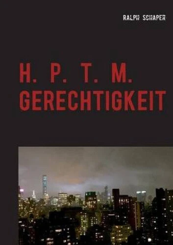 H. P. T. M. Gerechtigkeit [German] by Schaper, Ralph