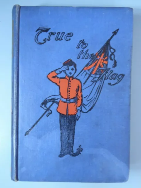 Vintage True to the Flag Geraldine R. Glasgow Ist Edition Hardback Book 1915