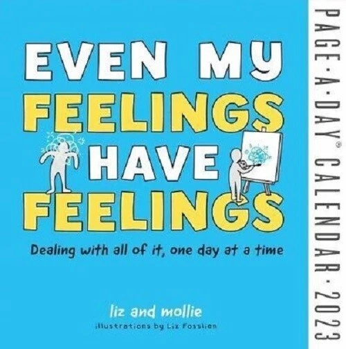 EVEN MY FEELINGS Have Feelings AYear PageADay Calendar 2023