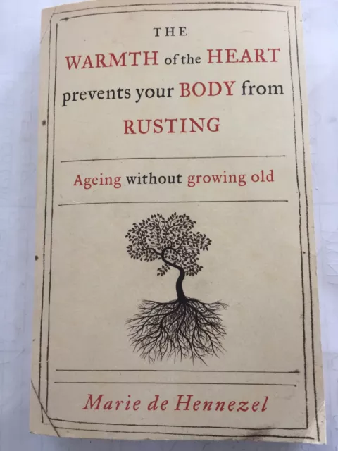 The Warmth of the Heart Prevents Your Body from Rusting: Ageing without...