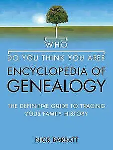 Who Do You Think You Are? Encyclopedia of Genealogy: The definitive reference gu