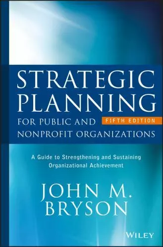 Strategic Planning for Public and Nonprofit Organizations: A Guide to Strengthen