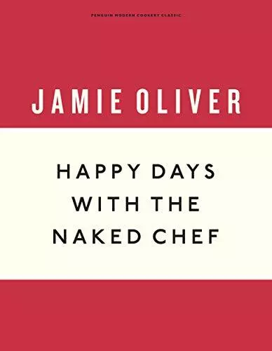 Happy Days with the Naked Chef: Jamie..., Oliver, Jamie