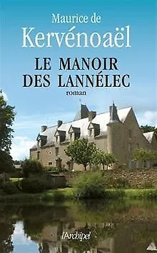 Le Manoir des Lannélec von DE KERVÉNOAËL, MAURICE | Buch | Zustand gut