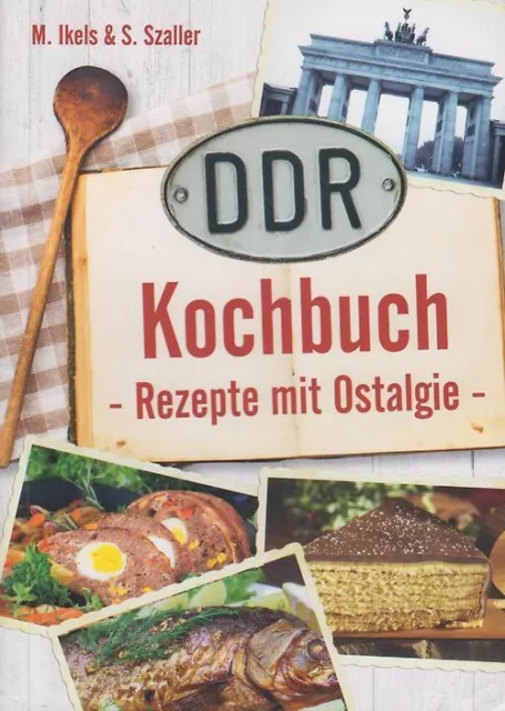 DDR Kochbuch - Rezepte mit Ostalgie - M. Ikels, S. Szaller [Taschenbuch]