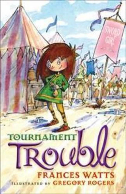 Tournament Trouble: Sword Girl Book 3 by Frances Watts (English) Paperback Book