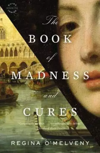 The Book of Madness and Cures: A Novel - Paperback By O'Melveny, Regina - GOOD