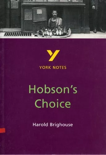 Hobson's Choice: York Notes for GCSE,Brian Dyke