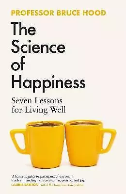 The Science of Happiness, Bruce Hood,  Hardback