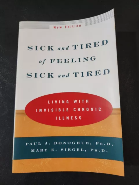 Sick and Tired of Feeling Sick and Tired: Living with Invisible Chronic Illness: