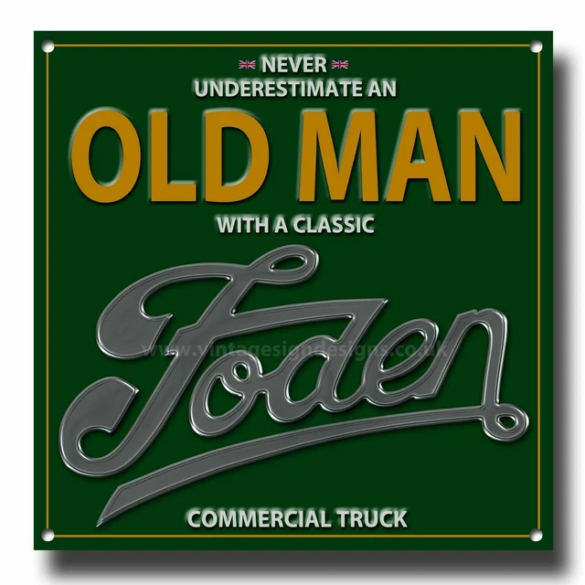 Never Underestimate Un Old Man Con Foden Del Camion Metallo SIGN.20.3cmX20.3cm