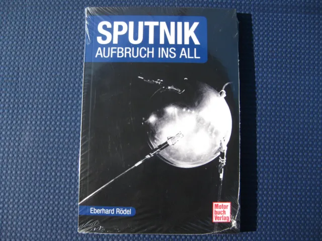 Sputnik Aufbruch ins All - Eberhard Rödel - Motorbuch Verlag - Neu - OVP