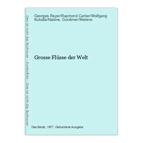 Grosse Flüsse der Welt Georges Reyer/Raymond Cartier/Wolfgang Kuballa/Nadine, Go