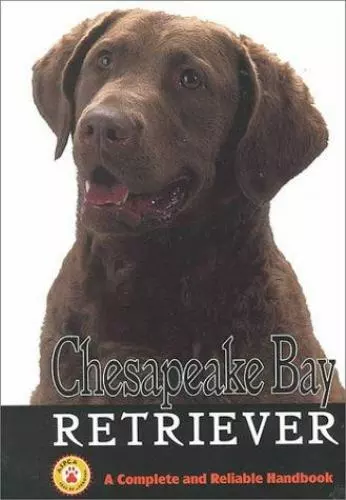 Chesapeake Bay Retriever: A Complete and Reliable Handbook by Kennedy, Stacy