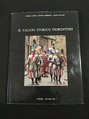 Libro Il Calcio Storico Fiorentino Di L. Artusi S. Gabbrielli F. Vaccaro