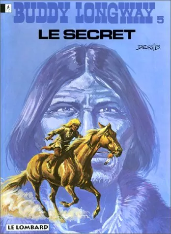 Buddy Longway, tome 5 : Le Secret