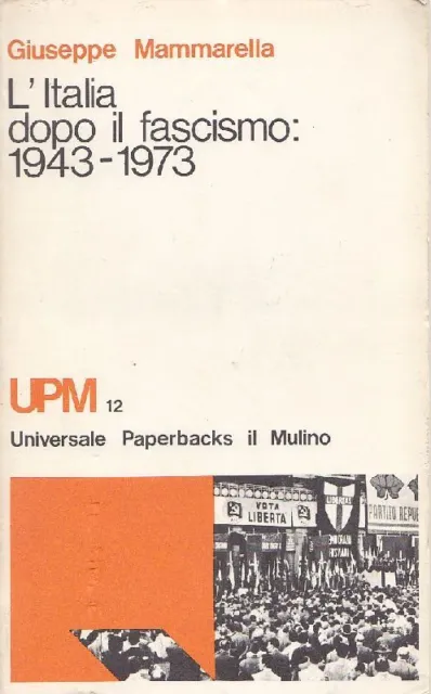 MAMMARELLA Giuseppe - L&#39;Italia dopo il fascismo: 1943-1973