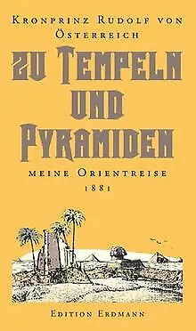 Zu Tempeln und Pyramiden. Eine Orientreise 1881 von Rudo... | Buch | Zustand gut