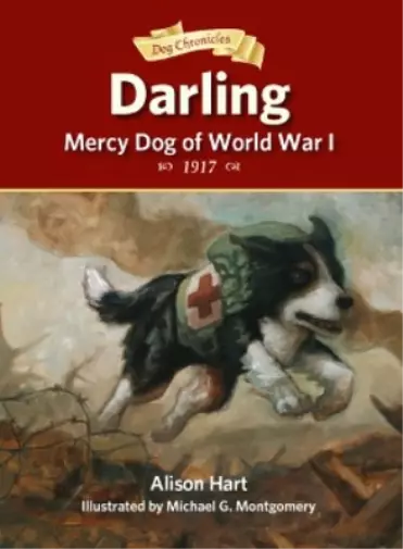 Alison Hart Darling, Mercy Dog of World War I (Relié) Dog Chronicles