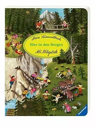 Mein Wimmelbuch: Hier in den Bergen Mitgutsch, Ali Buch