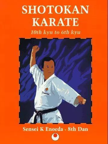 Shotokan Karate: 10th Kyu to 6th Kyu (Martial Arts)