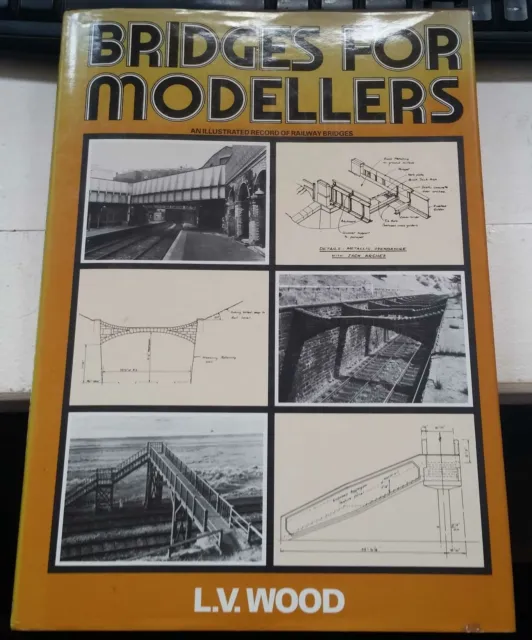 WOOD Bridges For Modellers : An Illustrated Record Of Railway Bridges HC