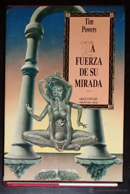 La fuerza de su mirada - Tim Powers; Gran Fantasy Martinez Roca, tapas duras