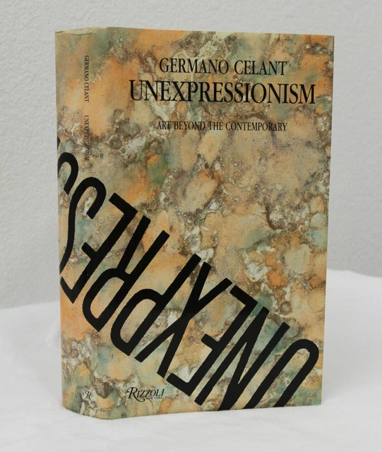 GERMANO CELANT: UNEXPRESSIONISM ART BEYOND THE CONTEMPORARY 1988