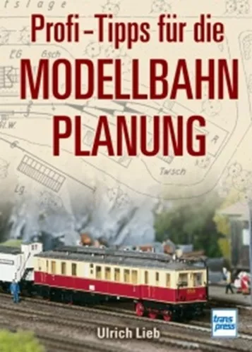 Profi-Tipps für die MODELLBAHNPLANUNG / Ulrich Lieb - Modellbahn - NEU*****