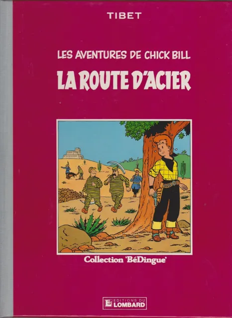 Chick Bill. La Route d'Acier. BéDingue 1984. Lombard.