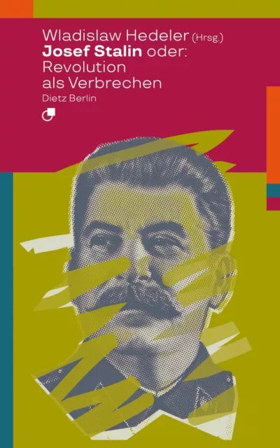 Josef Stalin oder: Revolution als Verbrechen, Wladislaw Hedeler