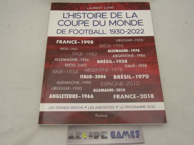 L'histoire de la coupe du monde de football 1930-2022 Les grands