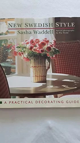 New Swedish Style: A Practical Decorating Guide by Waddell, Sasha Hardback Book