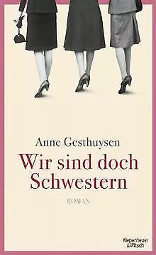 Wir sind doch Schwestern: Roman von Gesthuysen, Anne | Buch | Zustand sehr gut